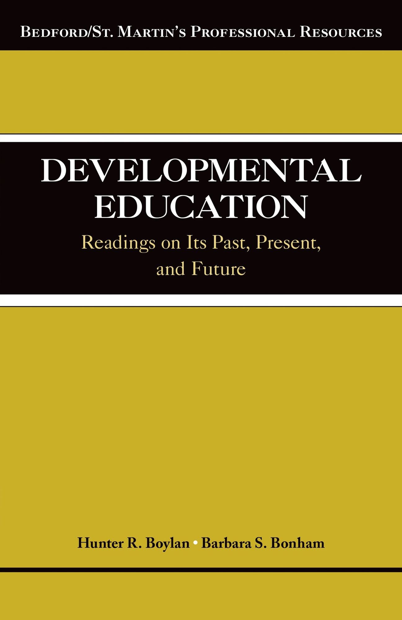 Developmental Education: Readings on Its Past, Present, and Future