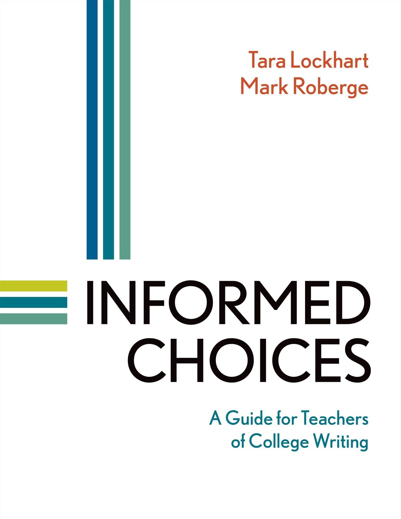 Informed Choices : A Guide for Teachers of College Writing