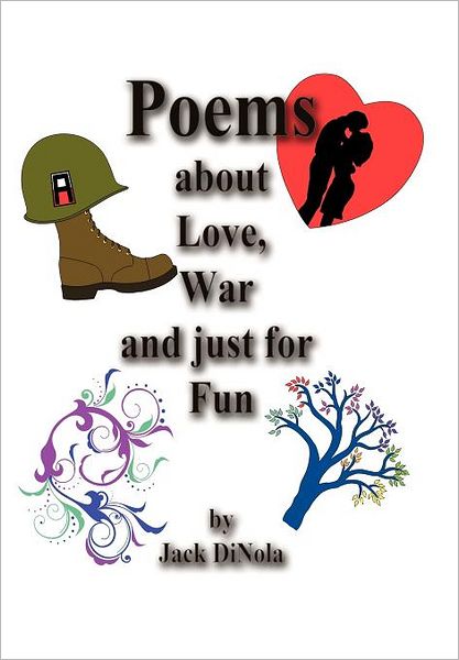 Poems About Love, War And Just For Fun