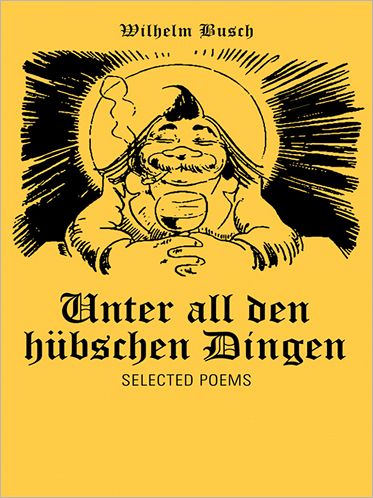 Unter all den h&uuml;bschen Dingen: Selected Poems