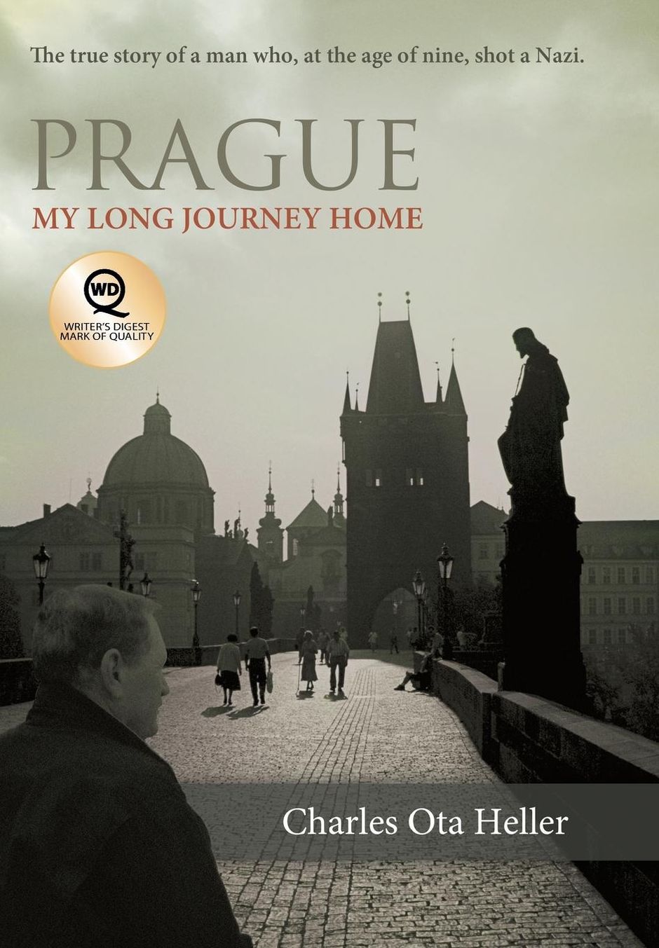 Prague: My Long Journey Home a Memoir of Survival, Denial, and Redemption