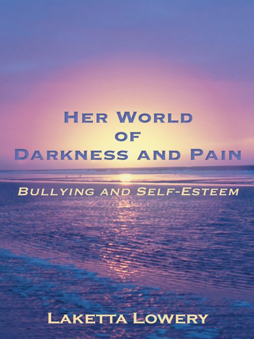 Her World of Darkness and Pain: Bullying and Self-Esteem