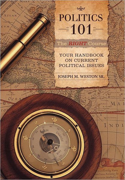 Politics 101: The Right Course: Your Handbook on Current Political Issues