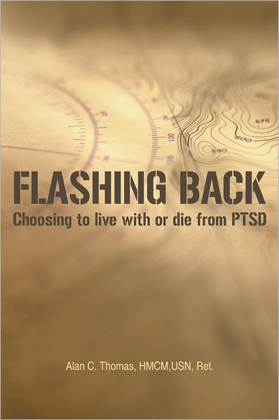 Flashing Back: Choosing to live with or die from PTSD