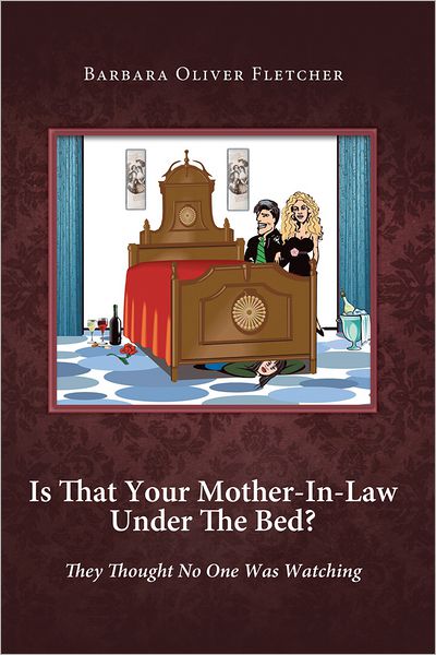 Is That Your Mother-In-Law Under The Bed?: They Thought No One Was Watching