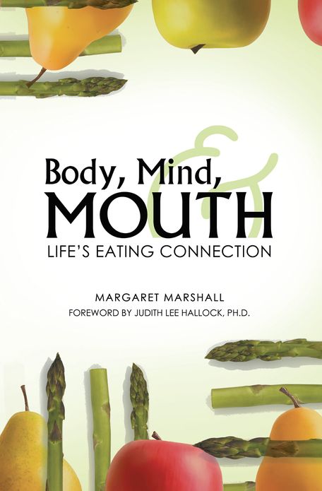 Body, Mind, and Mouth: Life's Eating Connection