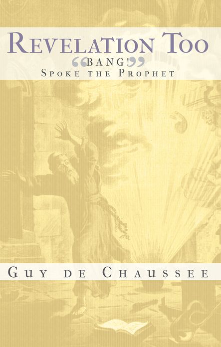 Revelation Too: "Bang!" Spoke the Prophet
