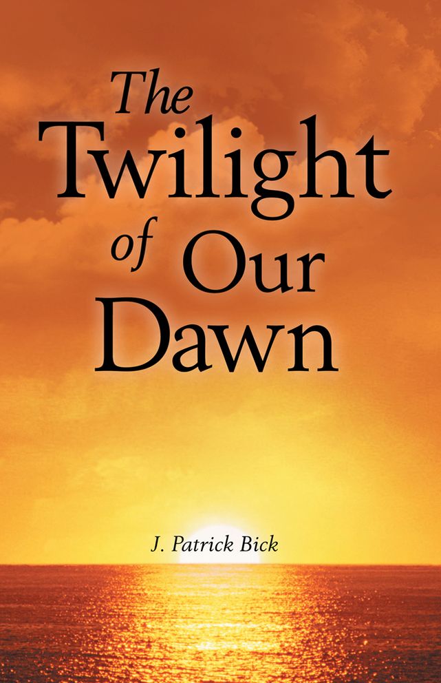The Twilight of Our Dawn