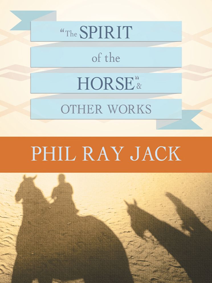 "The Spirit OF THE Horse" and Other Works