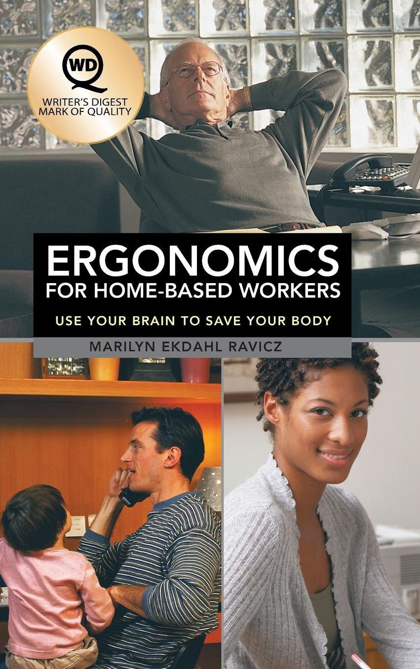 Ergonomics for Home-Based Workers: Use Your Brain to Save Your Body