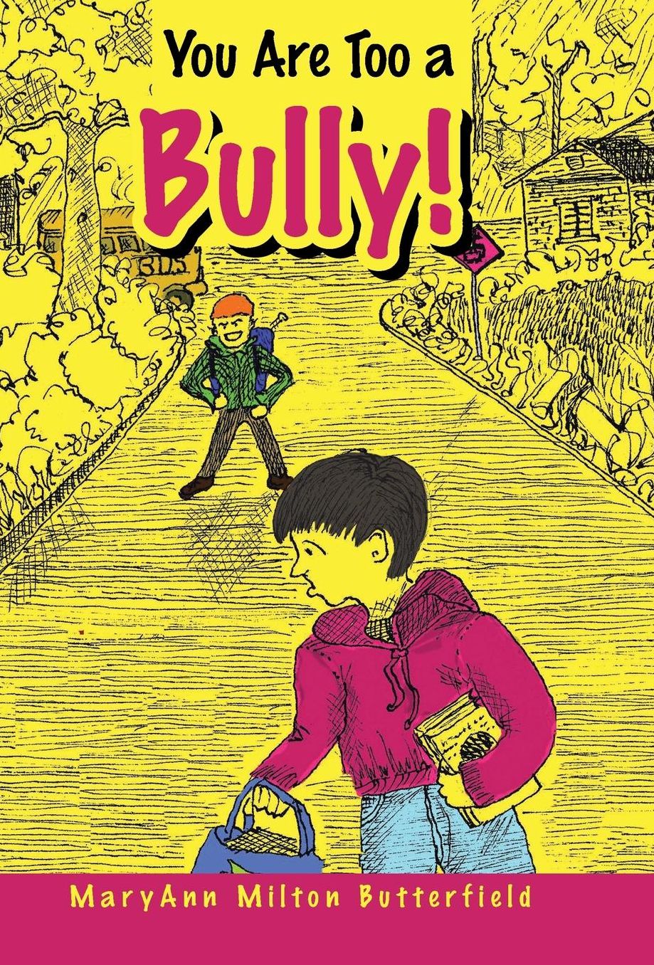 You Are Too a Bully!