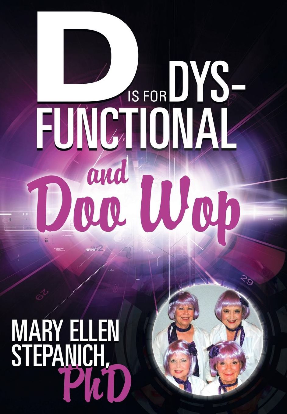 D Is for Dysfunctional-And Doo Wop: Songs of a Hoosier Schizo