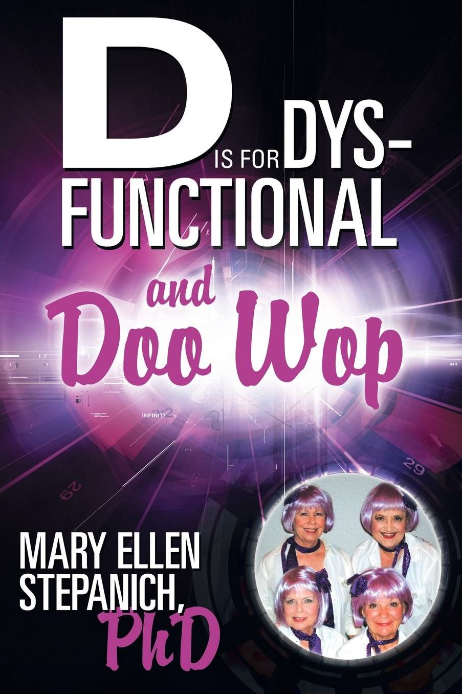 D Is for Dysfunctional-And Doo Wop: Songs of a Hoosier Schizo