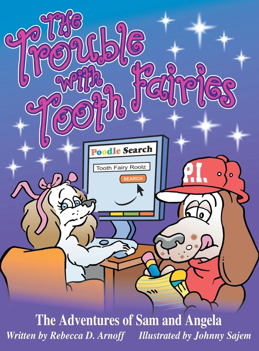 THE TROUBLE WITH TOOTH FAIRIES: The Adventures of Sam and Angela
