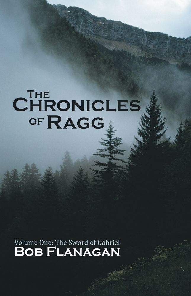 The Chronicles of Ragg: Volume One: The Sword of Gabriel