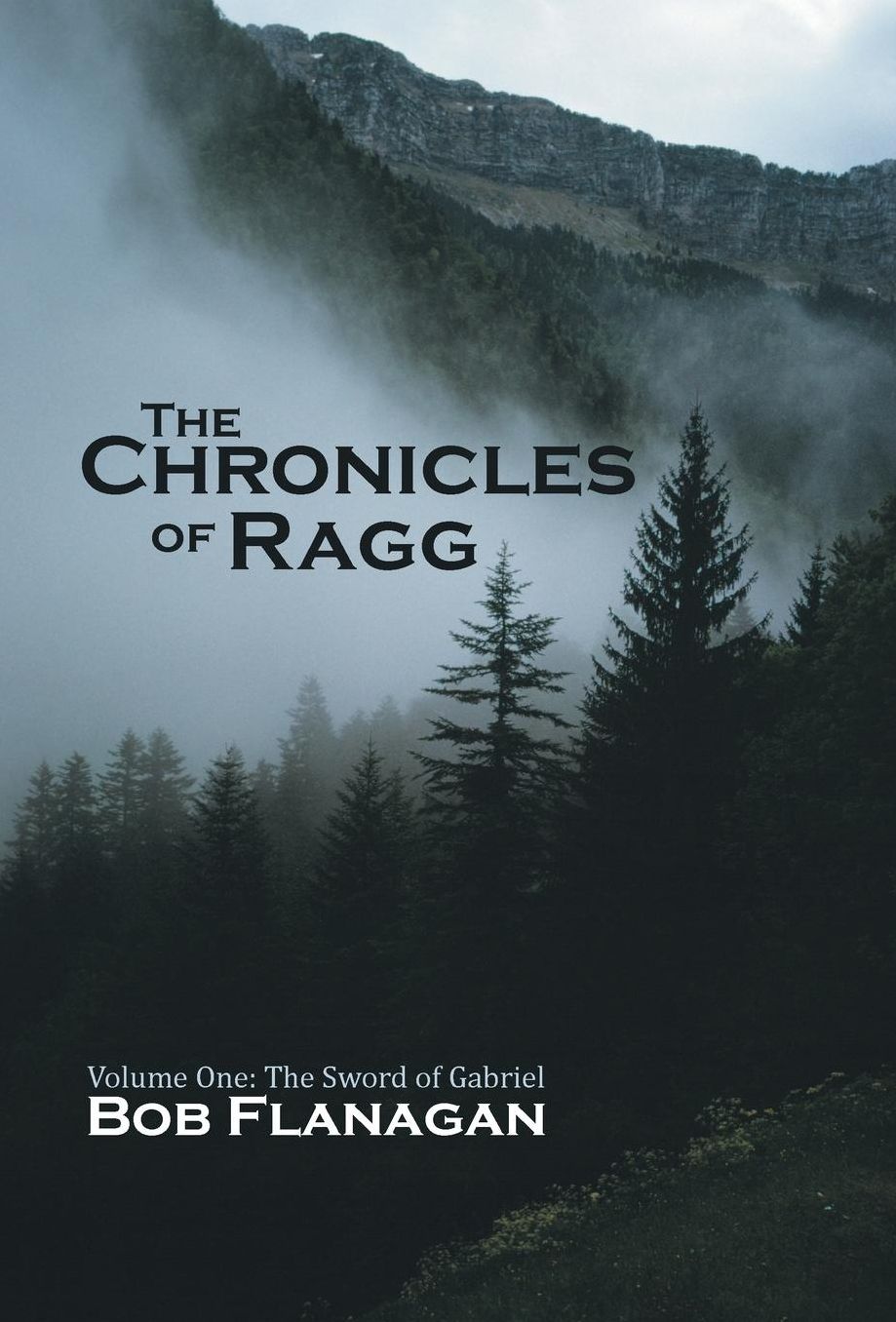 The Chronicles of Ragg: Volume One: The Sword of Gabriel