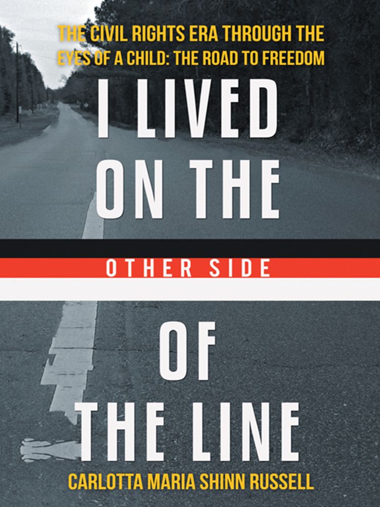 I Lived on the Other Side of the Line: The Civil Rights Era through the Eyes of a Child: The Road to Freedom