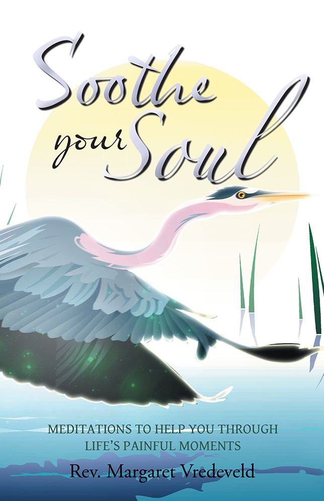Soothe Your Soul: Meditations to Help You through Life's Painful Moments