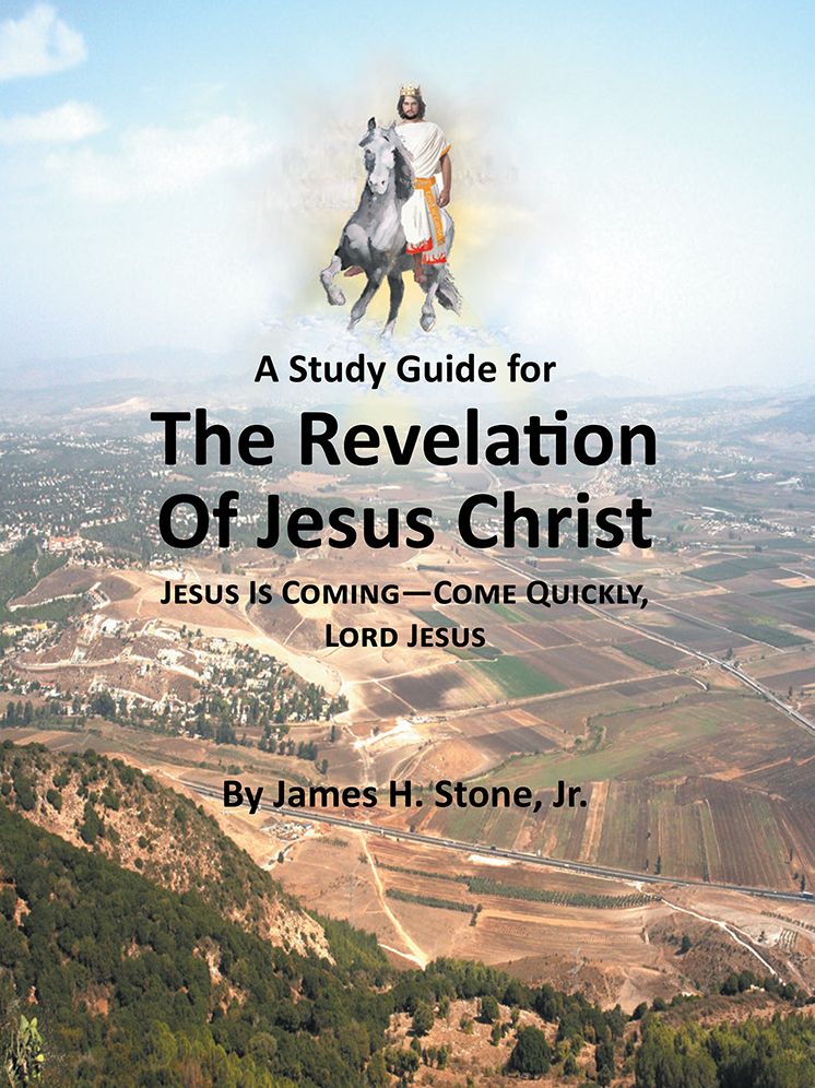 A Study Guide for The Revelation of Jesus Christ: Jesus Is Coming - Come Quickly, Lord Jesus