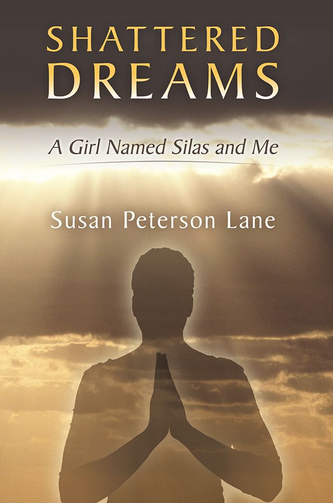 Shattered Dreams: A Girl Named Silas and Me