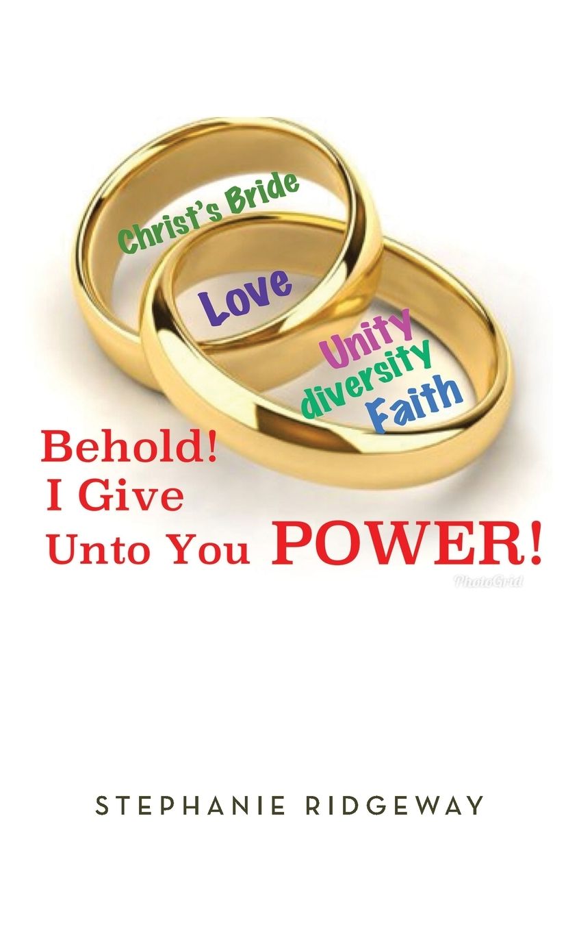 Behold, I Give Unto You Power