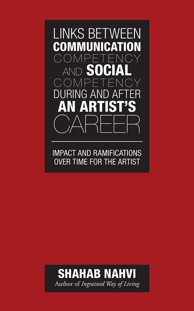 Links between Communication Competency and Social Competency during and after an Artist's Career: Impact and Ramifications over Time for the Artist