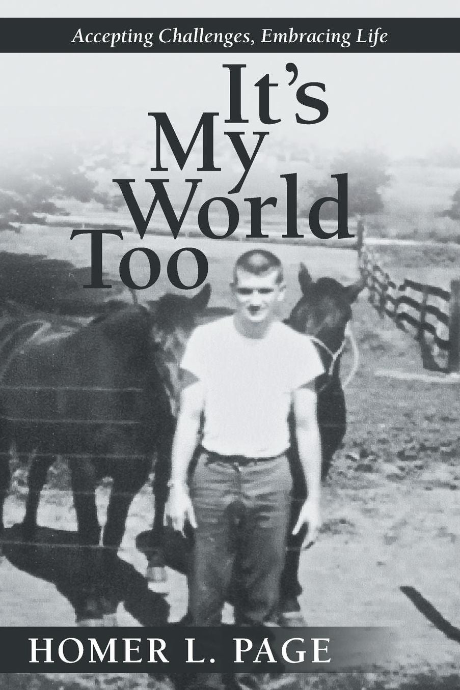 It's My World Too: Accepting Challenges, Embracing Life