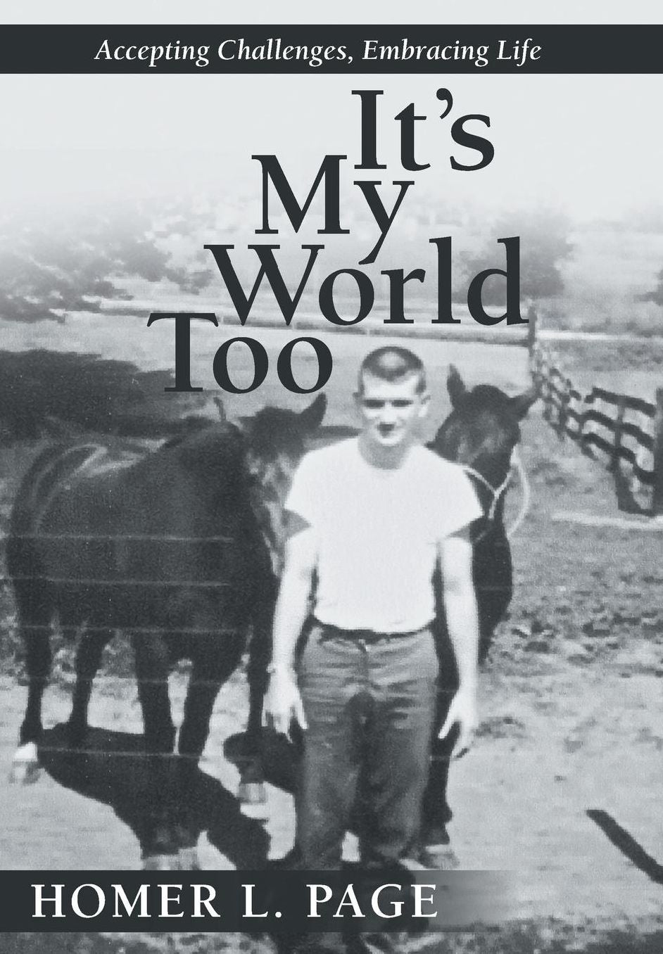 It's My World Too: Accepting Challenges, Embracing Life