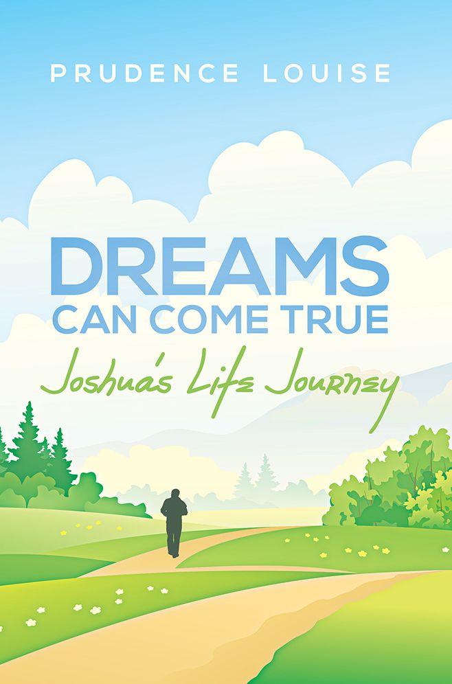 Dreams Can Come True: Joshua's Life Journey