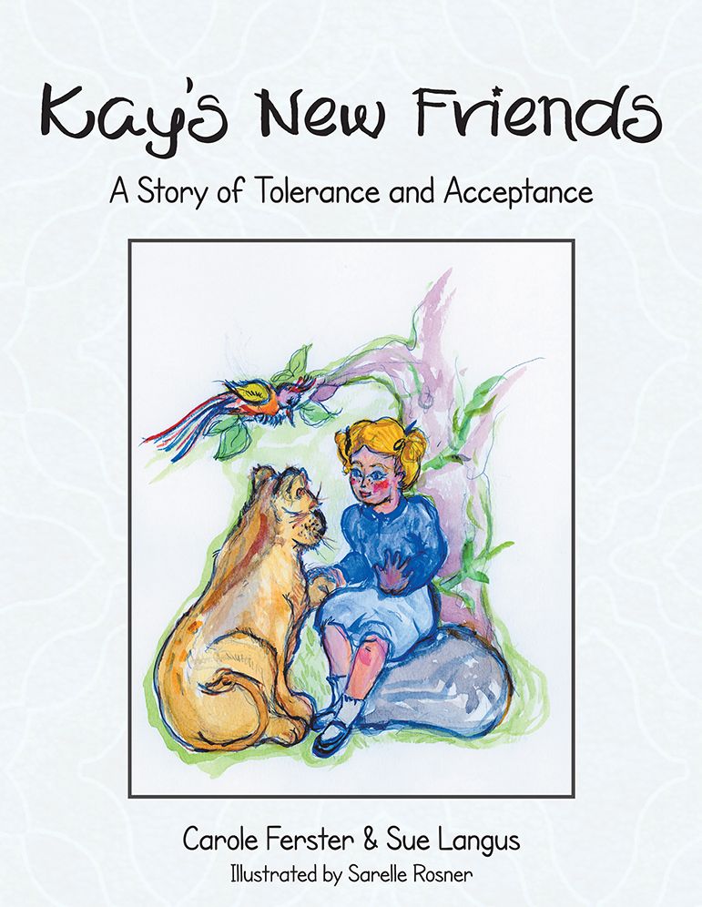 Kay'S New Friends: A Story of Tolerance and Acceptance