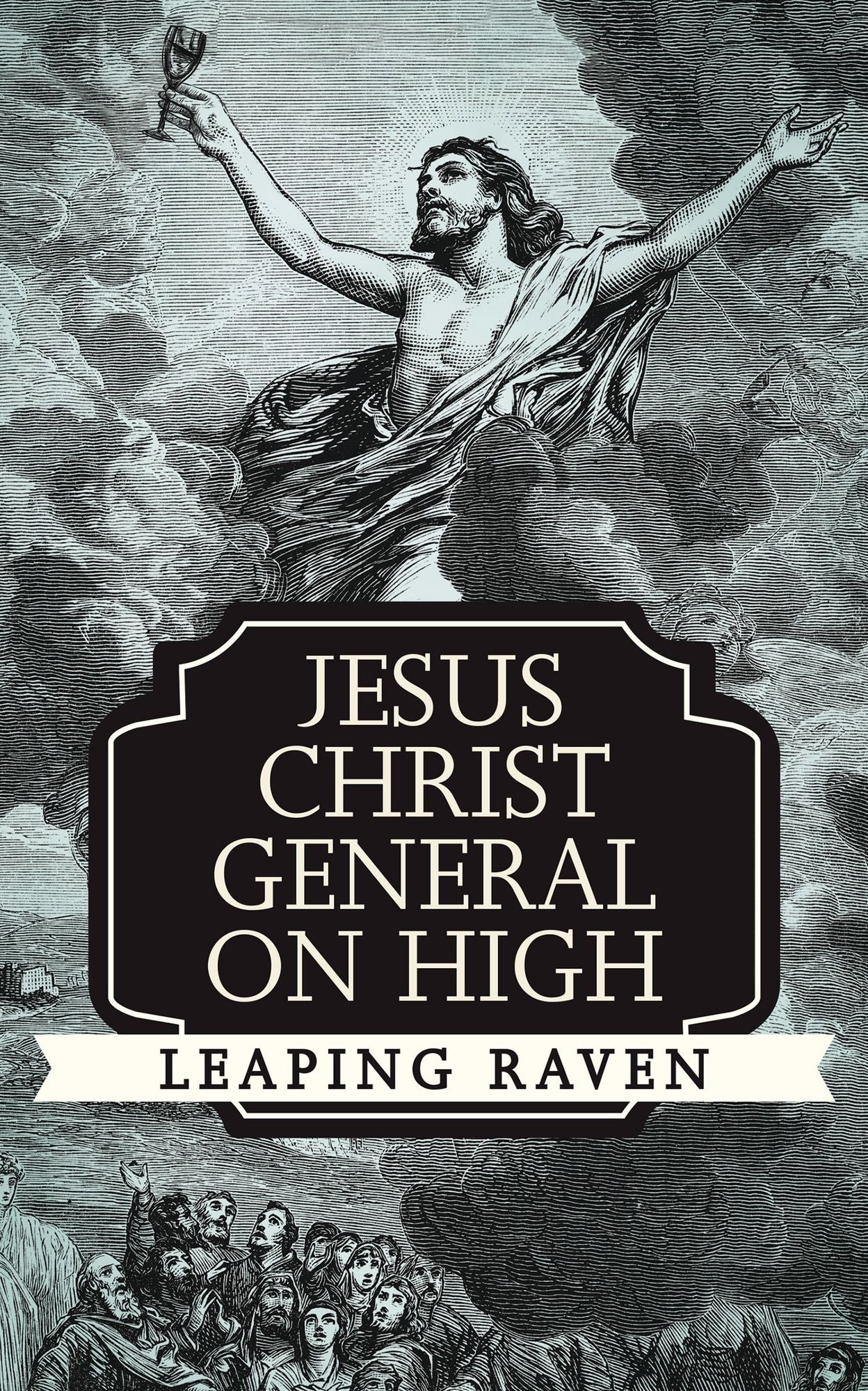 Jesus Christ General On High