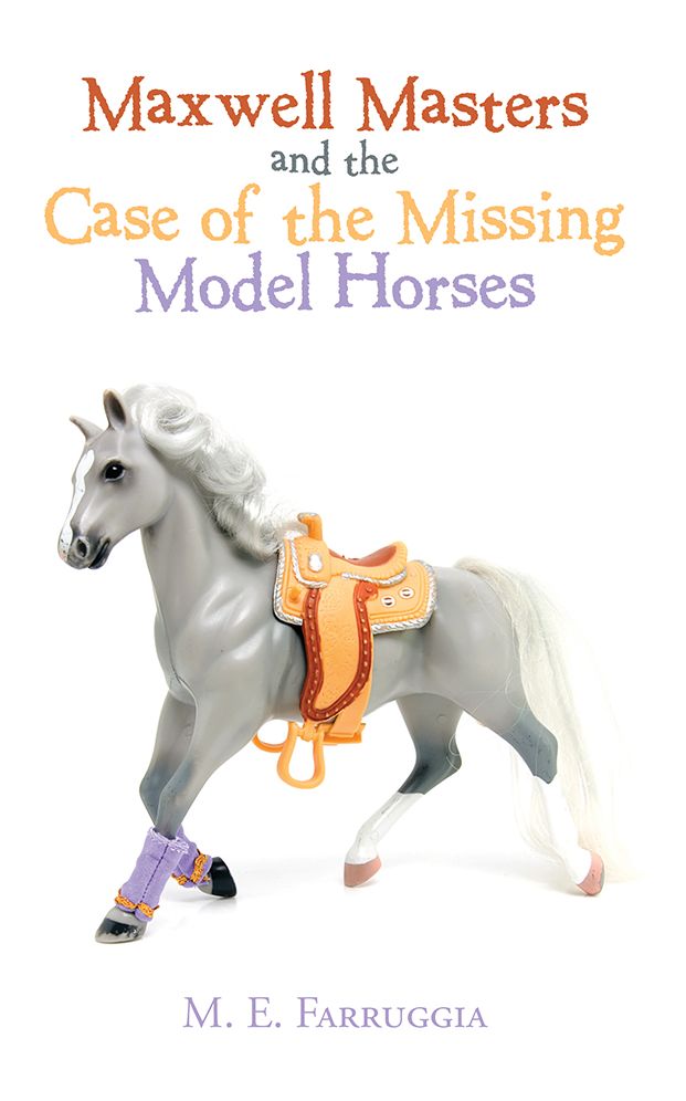 Maxwell Masters and the Case of the Missing Model Horses