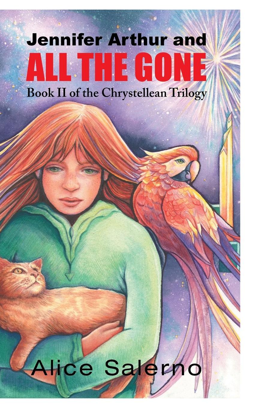 Jennifer Arthur and All the Gone: Book Two of the Chrystellean Trilogy