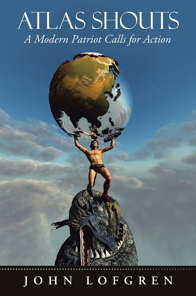 Atlas Shouts:: A Modern Patriot Calls for Action