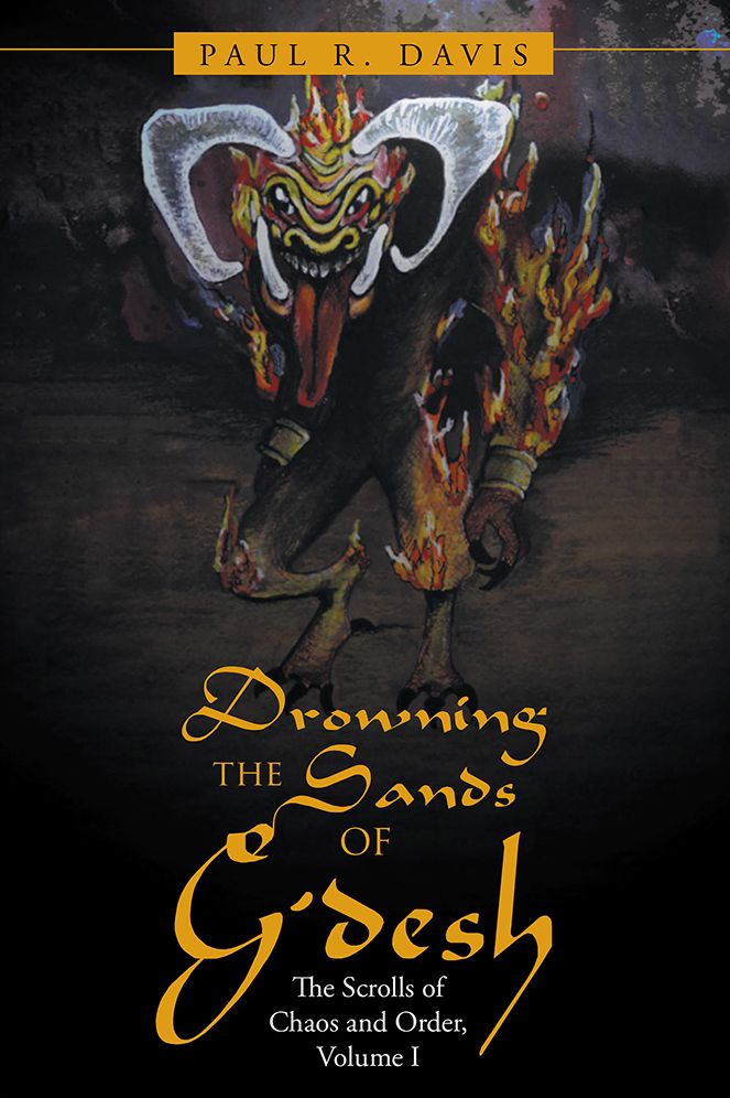 Drowning the Sands of G'desh: The Scrolls of Chaos and Order, Volume I