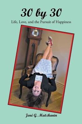 30 by 30: Life, Love, and the Pursuit of Happiness