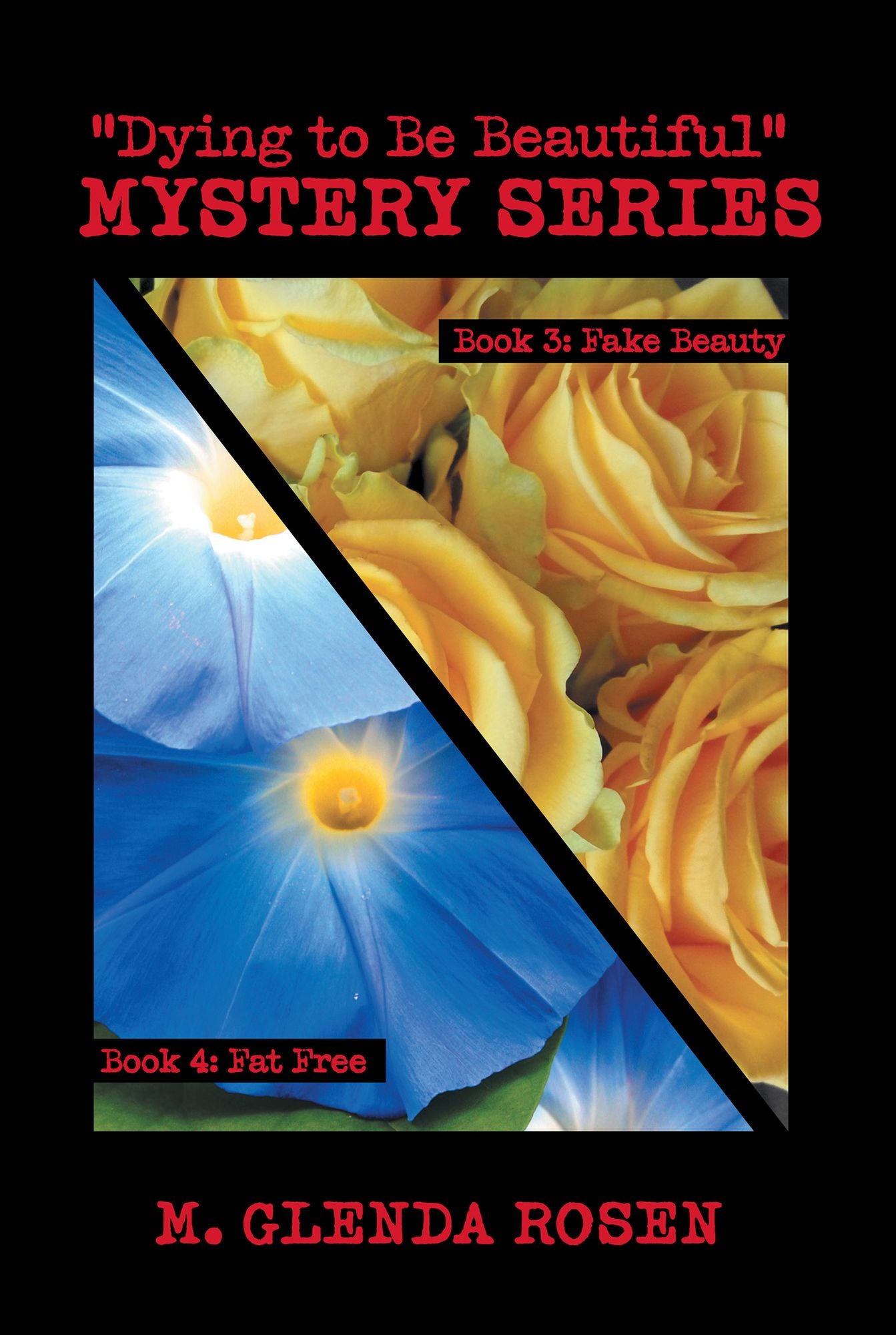 Dying to Be Beautiful Mystery Series: Book 3: Fake Beauty Book 4: Fat Free