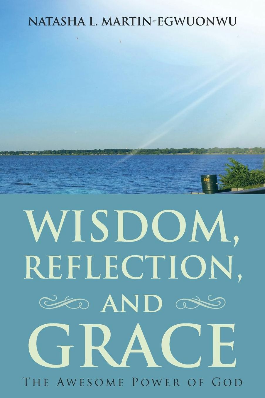 Wisdom, Reflection, and Grace: The Awesome Power of God