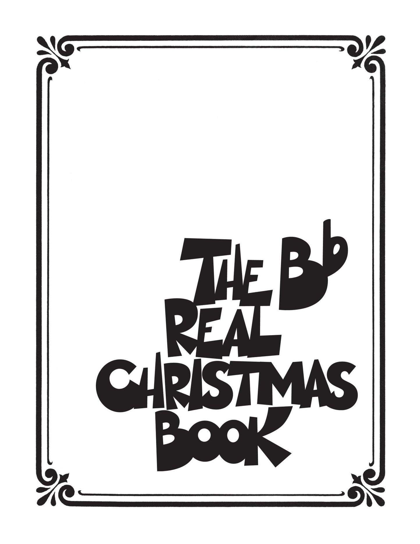 The Real Christmas Book (Songbook): Bb Edition