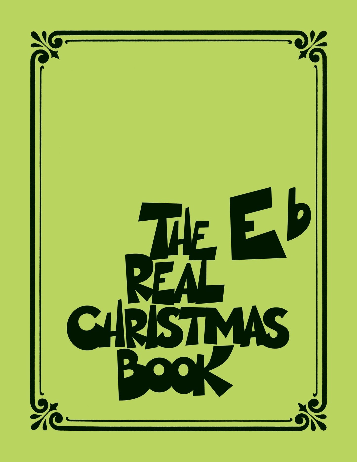 The Real Christmas Book (Songbook): Eb Edition