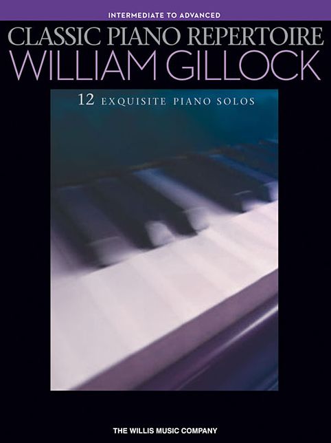 Classic Piano Repertoire - William Gillock: Intermediate to Advanced Level