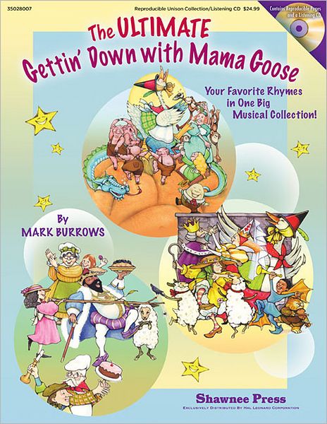 The Ultimate Gettin' Down With Mama Goose: Your Favorite Rhymes in One Big Musical Collection!