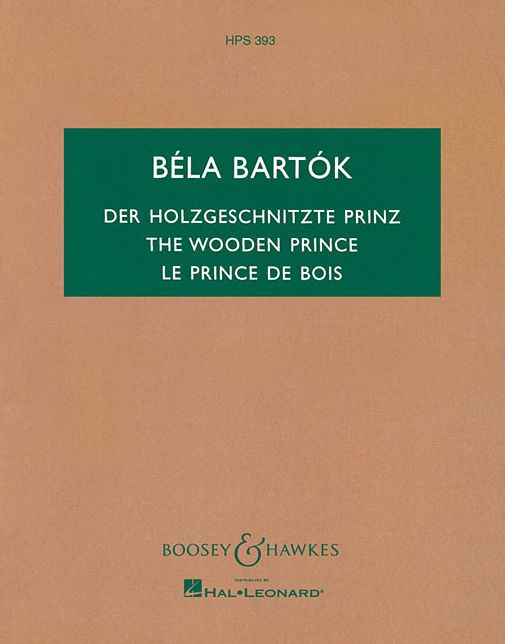 The Wooden Prince, Op. 13: Complete Ballet