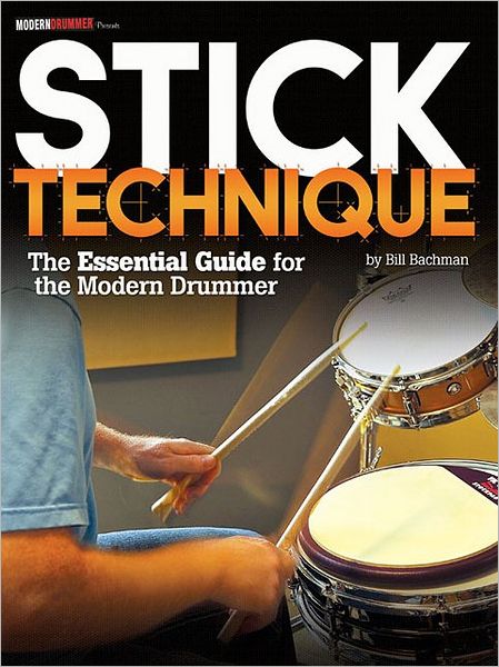 Modern Drummer Presents Stick Technique: The Essential Guide for the Modern Drummer