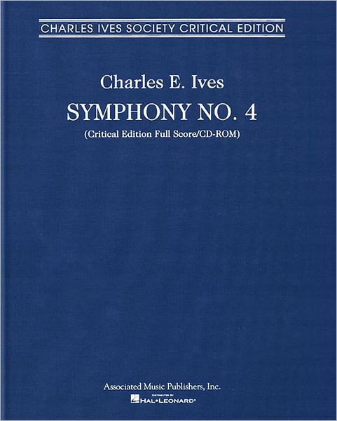 Symphony No. 4: Charles Ives Society Critical Edition Full Score/CD-ROM