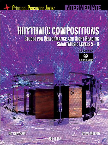 Rhythmic Compositions - Etudes for Performance and Sight Reading: Principal Percussion Series Intermediate Level (SmartMusic Levels