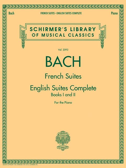 Johann Sebastian Bach - French Suites * English Suites Complete: Schirmer's Library of Musical Classics Vol. 2093