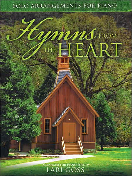 Hymns from the Heart: Solo Arrangements for Piano