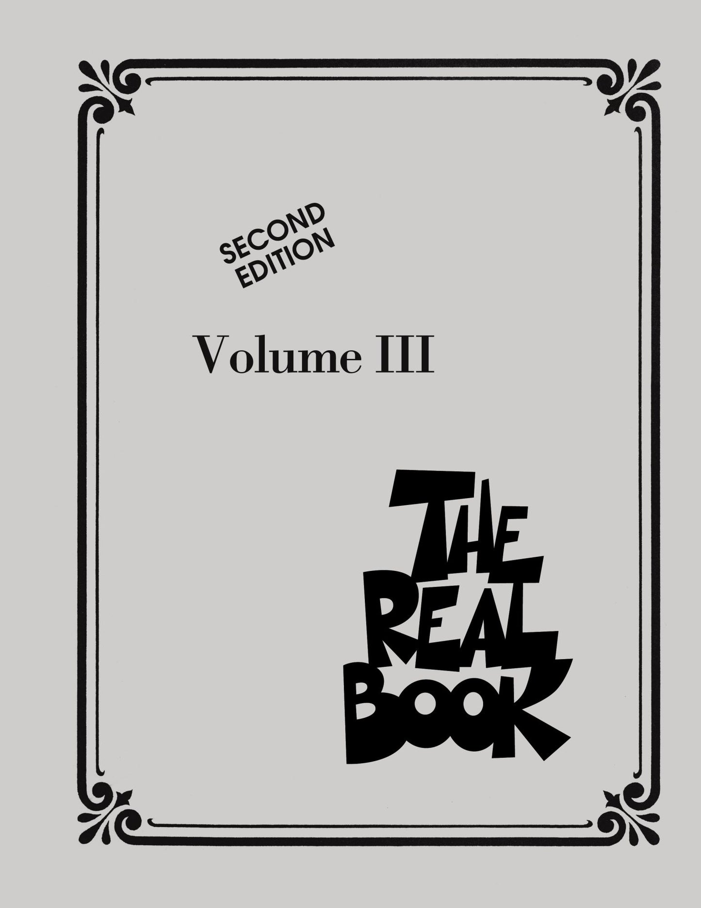 The Real Book - Volume III (Songbook): C Edition