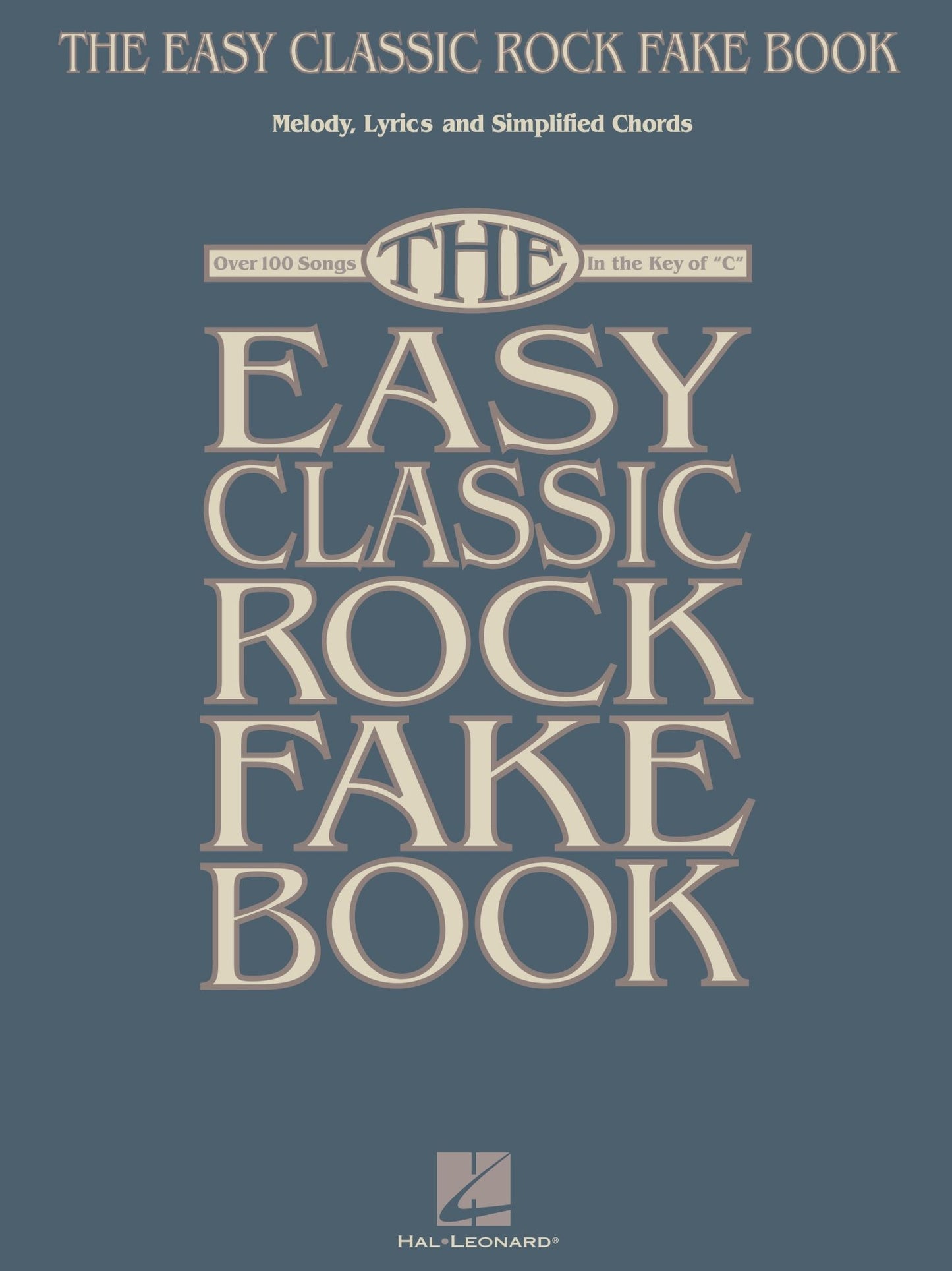 The Easy Classic Rock Fake Book (Songbook): Melody, Lyrics & Simplified Chords in the Key of C